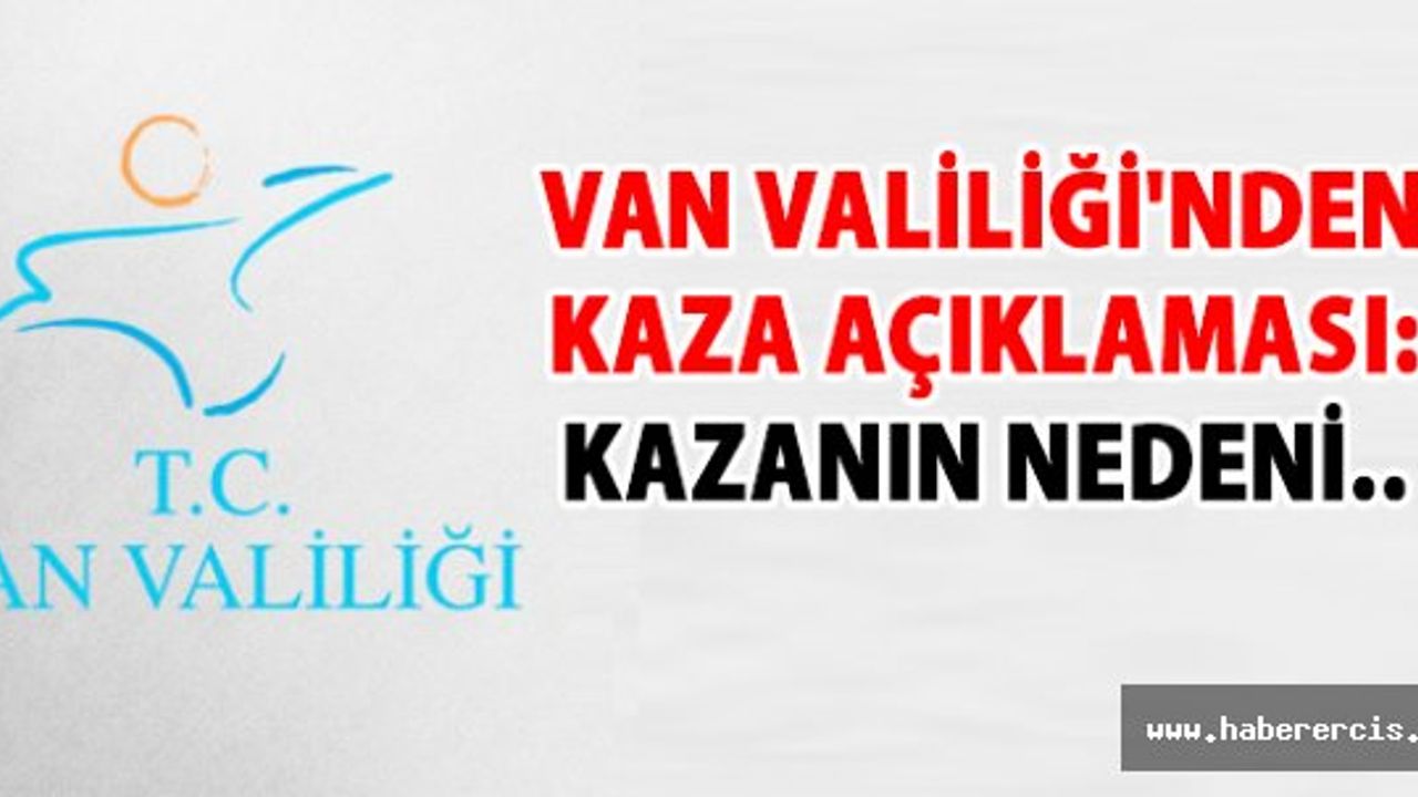 Van Valiliği'nden son dakika kaza açıklaması