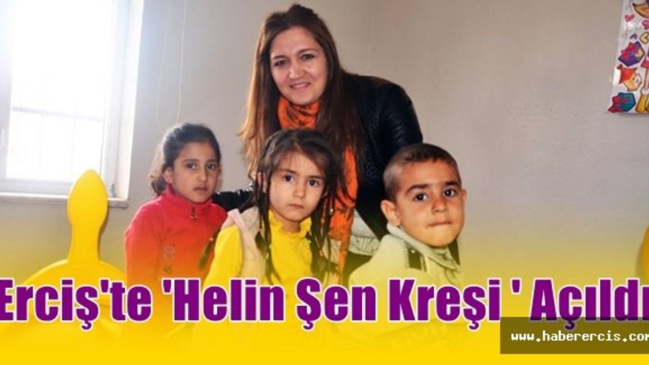 Erciş'te 'Helin Şen Kreşi ' açıldı