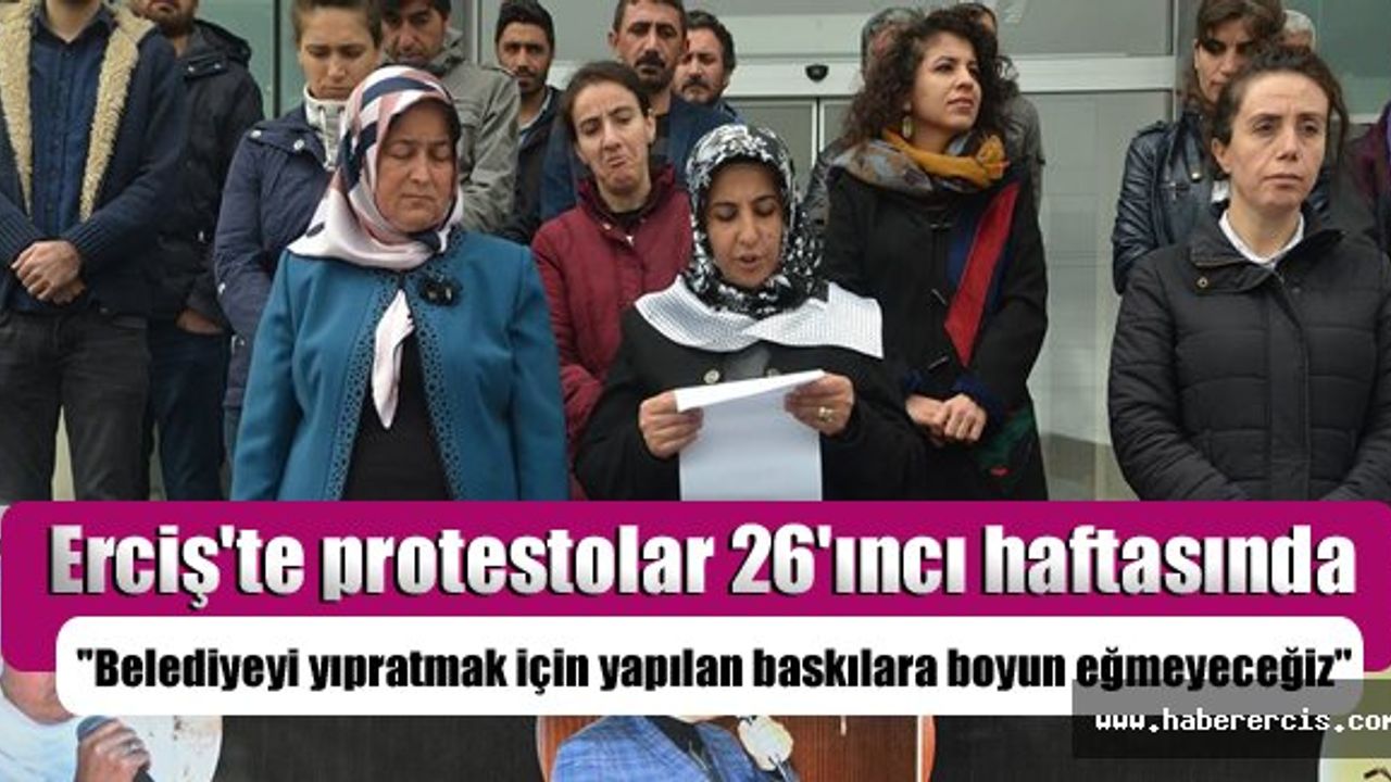 Erciş'te protestolar 26'ıncı haftasında