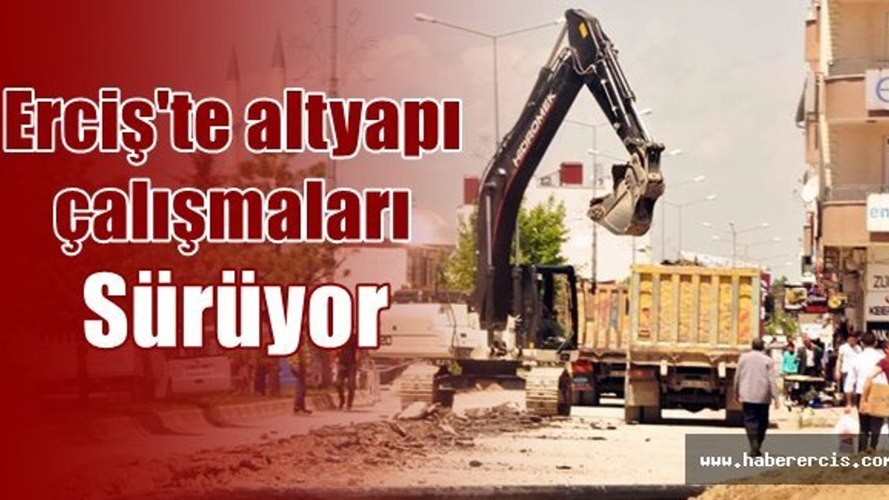 Erciş'te altyapı çalışmaları sürüyor