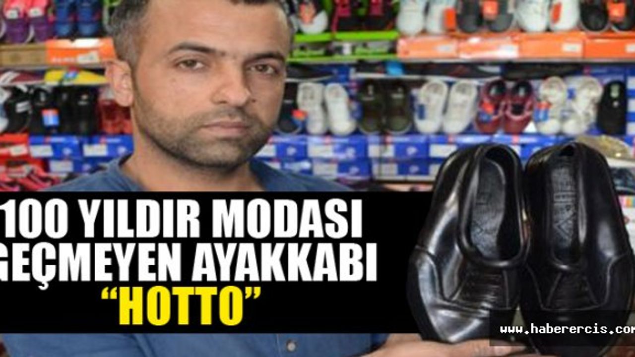 100 Yıldır Modası Geçmeyen Ayakkabı 'Hotto