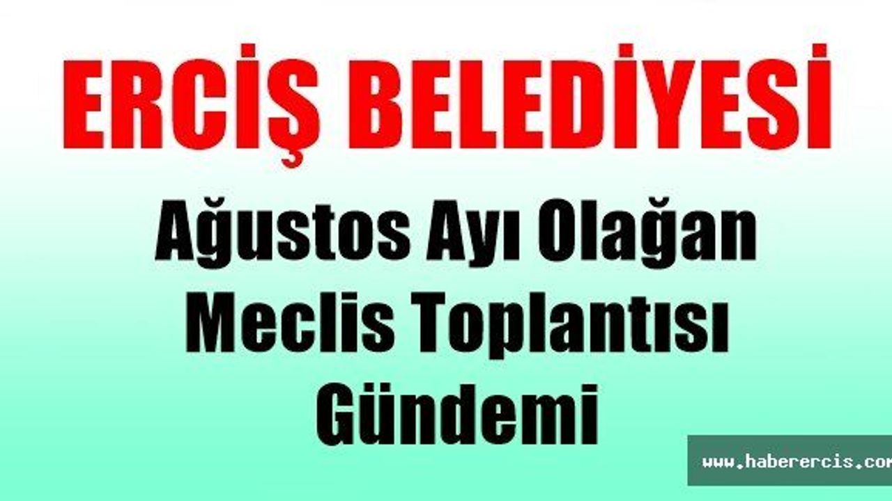 Erciş Belediyesi Ağustos ayı olağan meclis toplantı