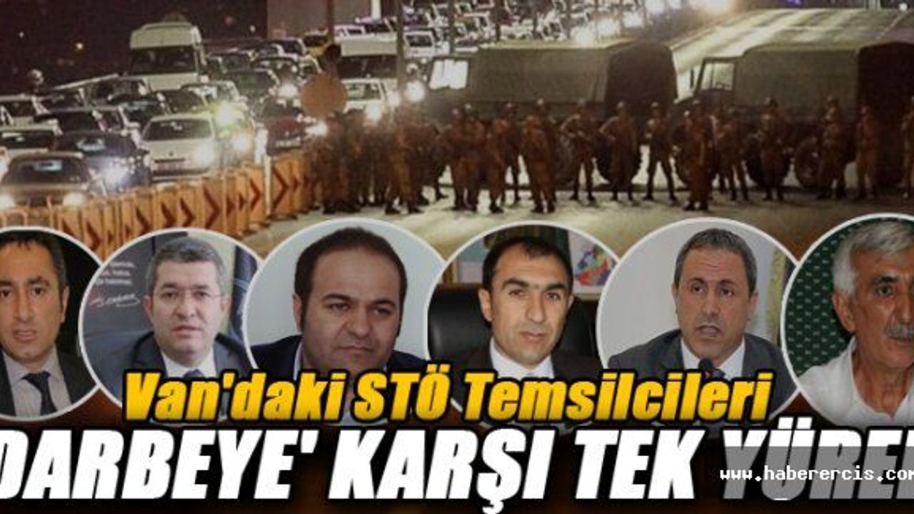 Van'daki STÖ Temsilcileri 'Darbeye' Karşı tek yürek