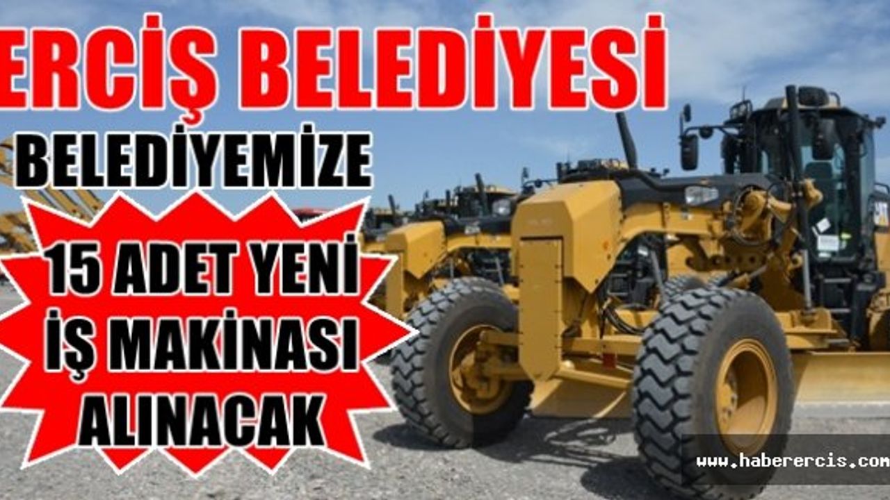 Erciş Belediyesi 15  iş makinesinin alımı için karar aldı