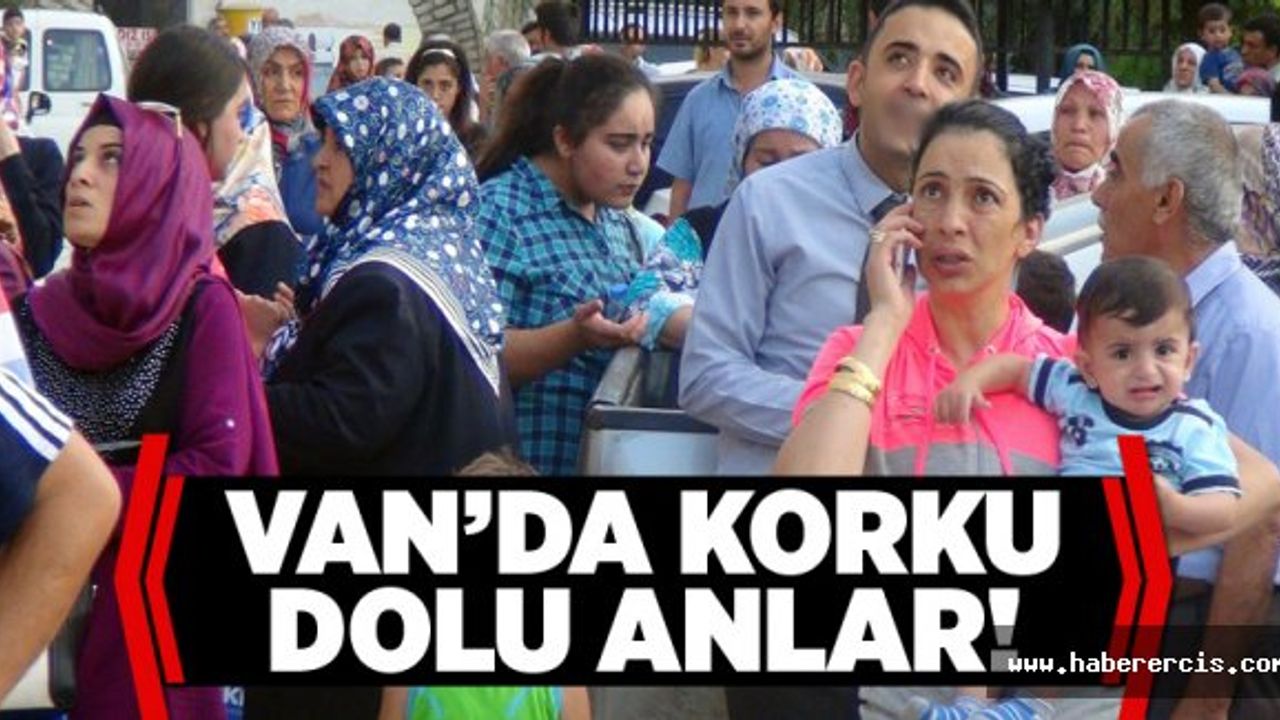 Van'da Korku Dolu Anlar!