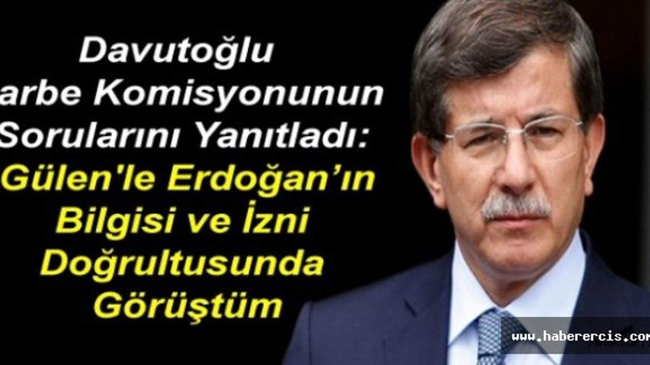 DAVUTOĞLU'NDAN FETÖ İLE GÖRÜŞTÜM İTİRAFI !