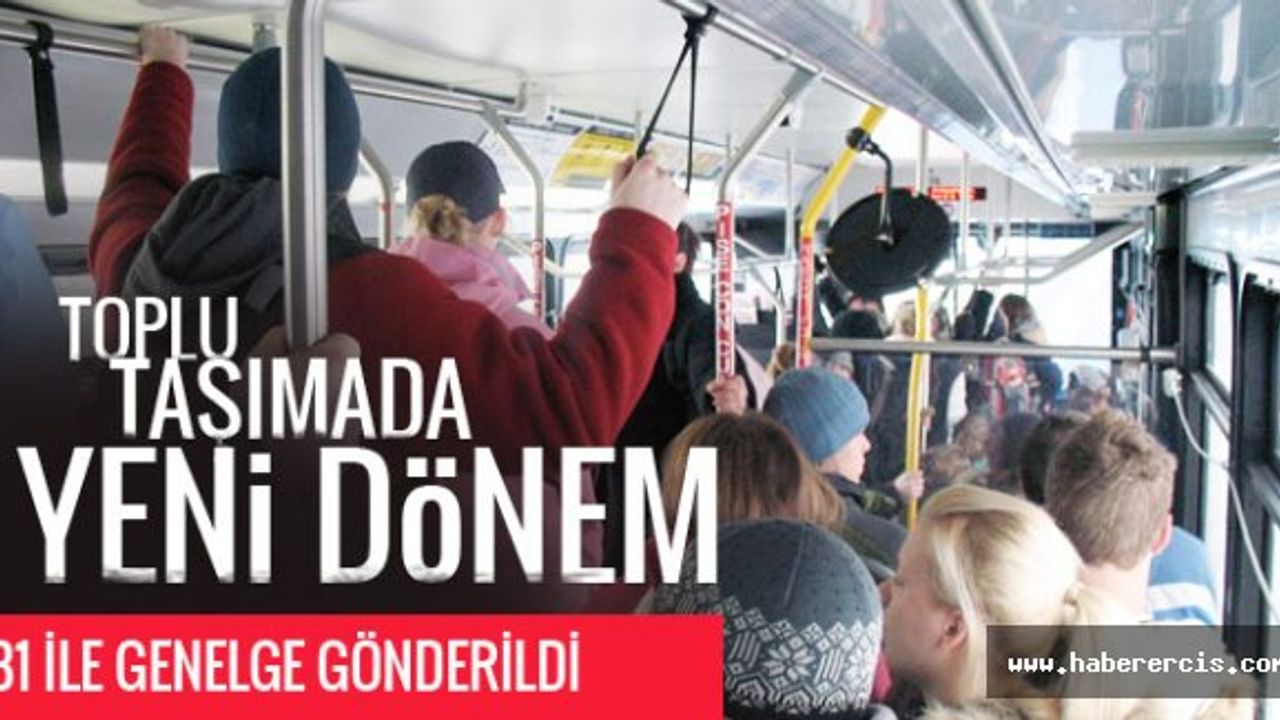 Toplu taşımada yeni dönem genelge 81 ile gönderildi