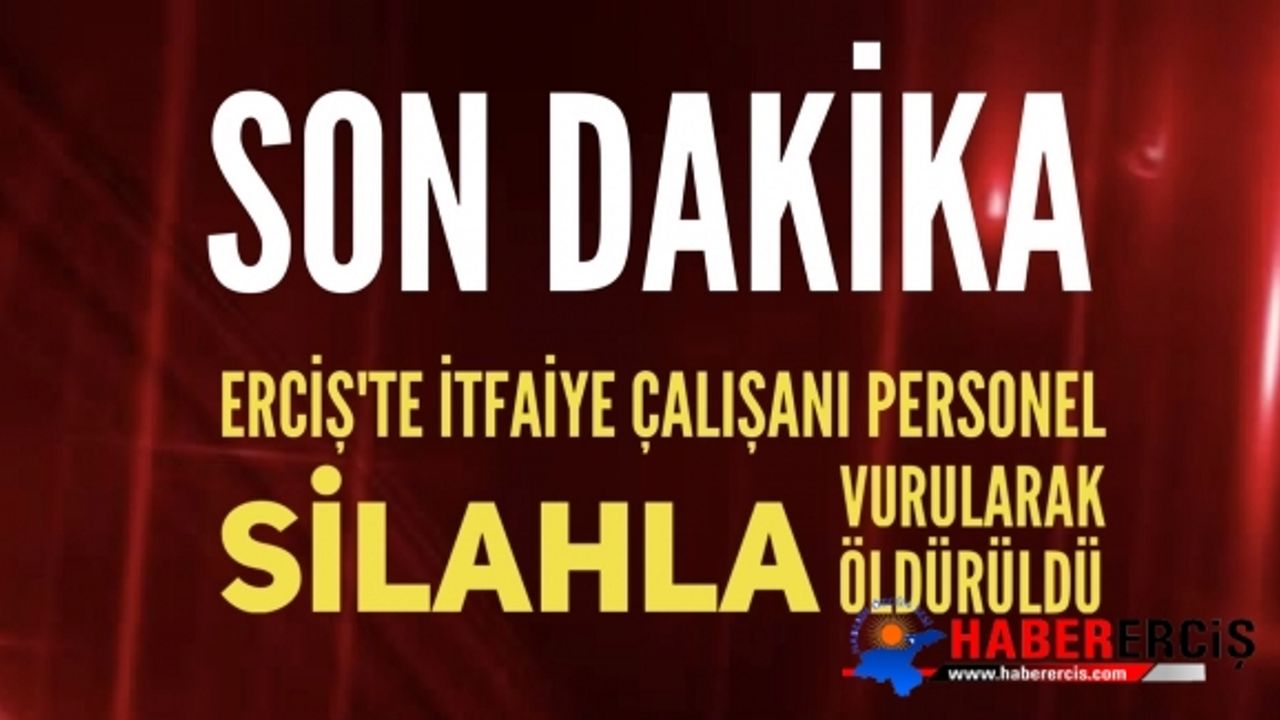 Erciş'te Belediye Personeli Bir Kişi Silahla Vurularak Öldürüldü