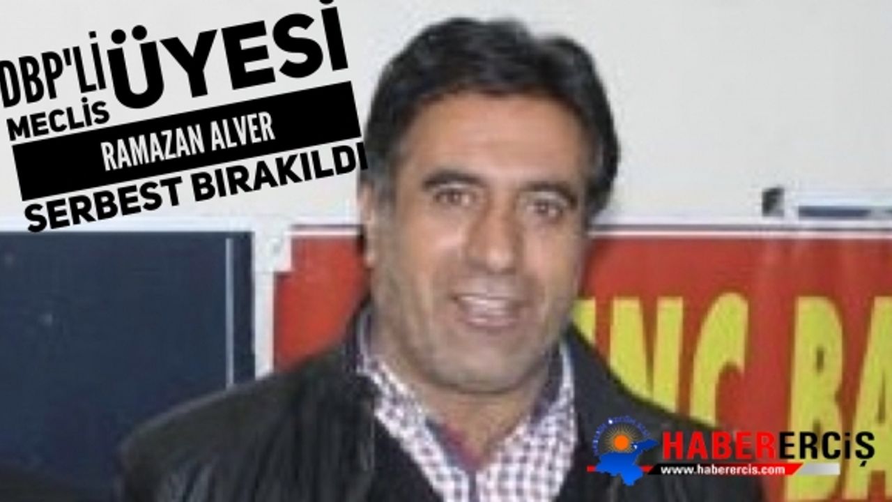 Erciş'te DBP'li Meclis Üyesi Ramazan Alver Serbest Bırakıldı