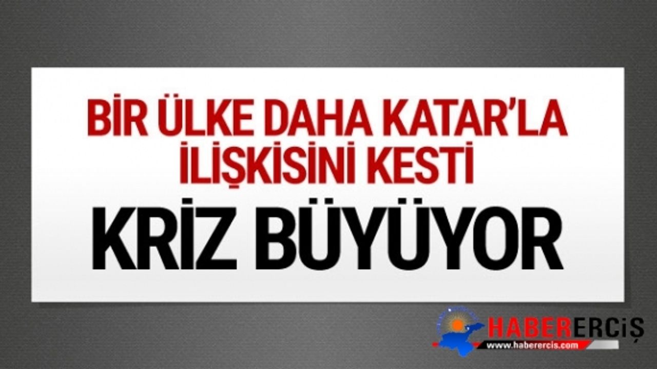 Bir ülke daha Katar'la ilişkilerini kesti