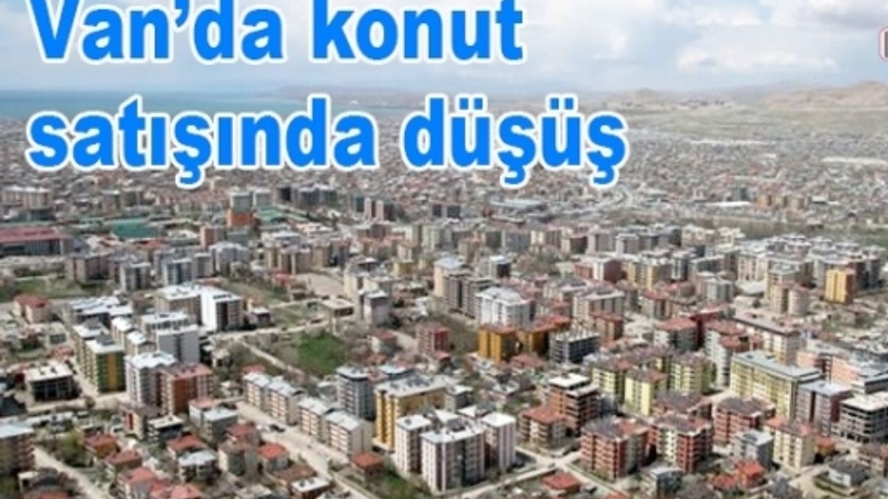 Van'da konut satışlarında son durum