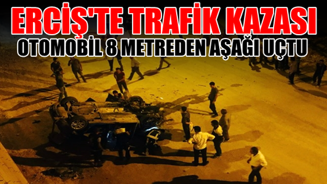 Erciş'te Trafik Kazası Otomobil 8 metreden aşağı uçtu