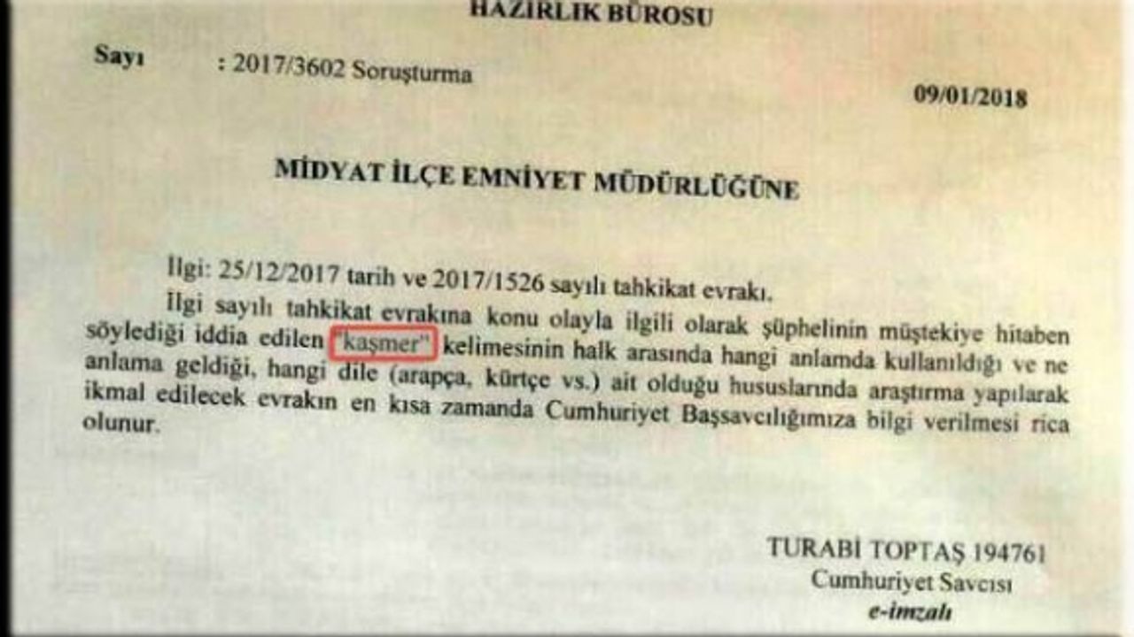 Kürtçe "qeşmer" diye yazılan “kaşmer” kelimesinin halk arasında hangi anlamda kullanıldığını  Başsavcılık araştırılmasını istedi
