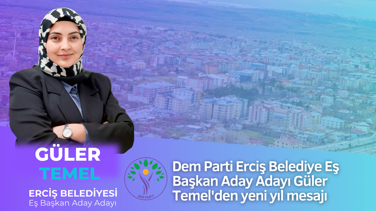 Dem Parti Erciş Belediye Eş Başkan Aday Adayı Güler Temel'den yeni yıl mesajı