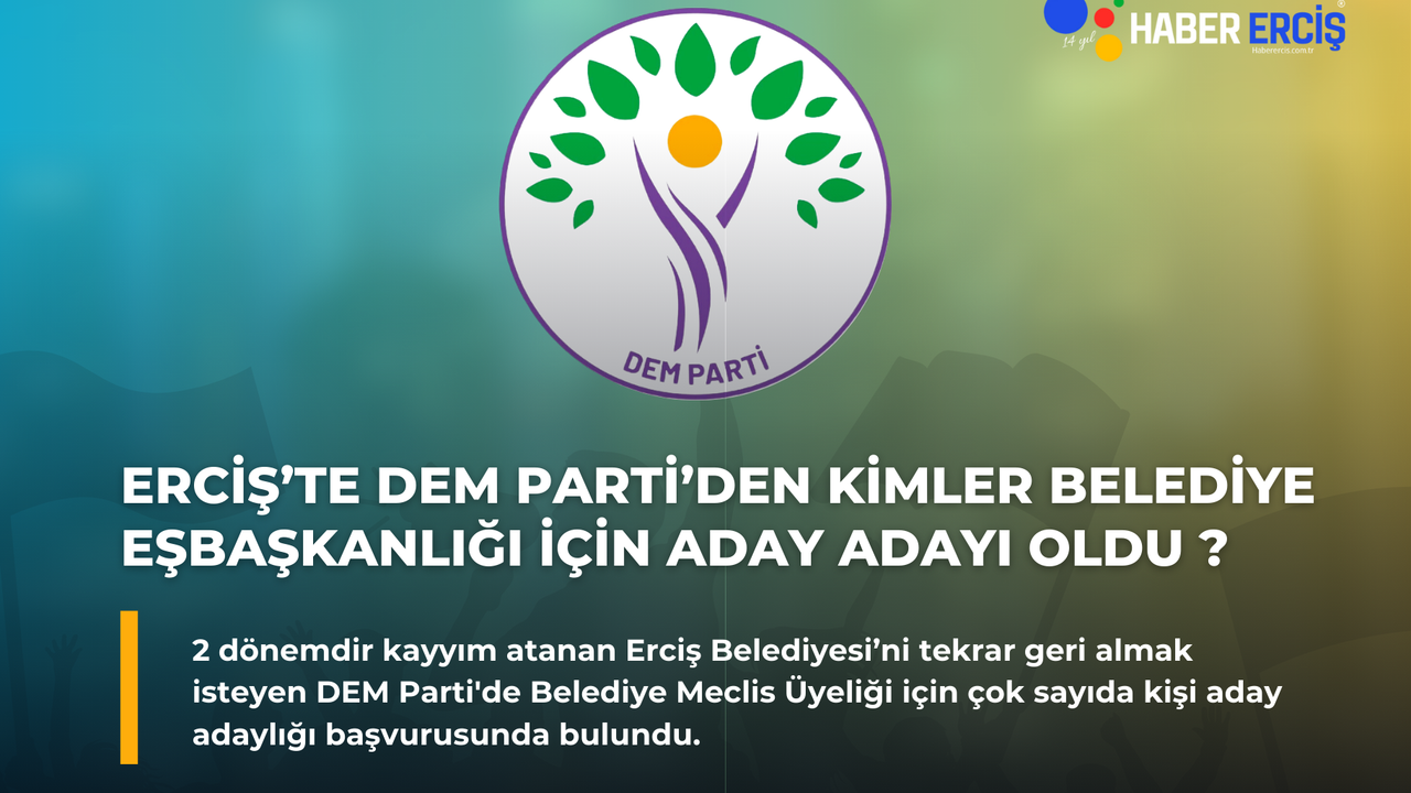 Erciş Belediyesi Eş Başkanlığı için  20 kişi aday adaylığı başvurusunda bulundu