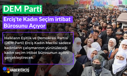 DEM Parti Erciş'te Kadın Seçim  İrtibat Bürosunu Açıyor