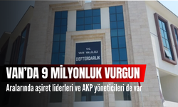 Savcılık soruşturma başlattı: Van’da 9 milyonluk vurgun