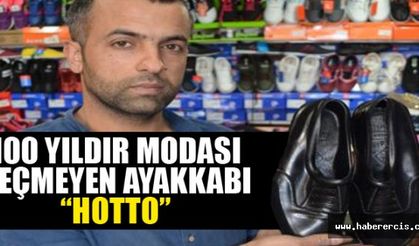 100 Yıldır Modası Geçmeyen Ayakkabı 'Hotto