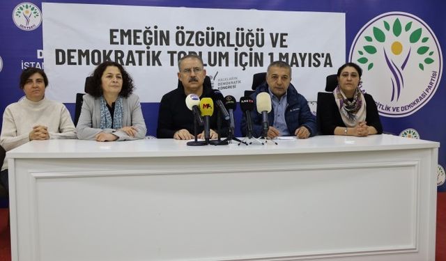 DEM Parti ve HDK 1 Mayıs deklarasyonunu açıkladı: Kadıköy’de olacağız