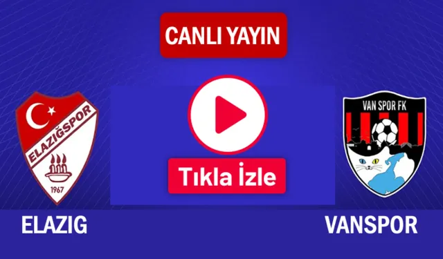 TFF 2. Lig'de Kritik Karşılaşma: Elazığspor - Vanspor Maçı Canlı İzle