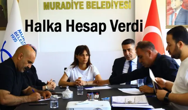 Muradiye Belediyesi Halka Hesap Verdi: Gelir ve Gider Kalemleri Tek Tek Açıklandı