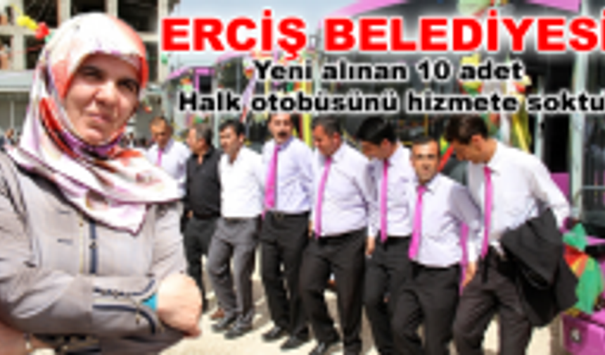 Erciş Belediyesi yeni alınan 10 Adet halk otobüsünün tanıtımını yaptı...