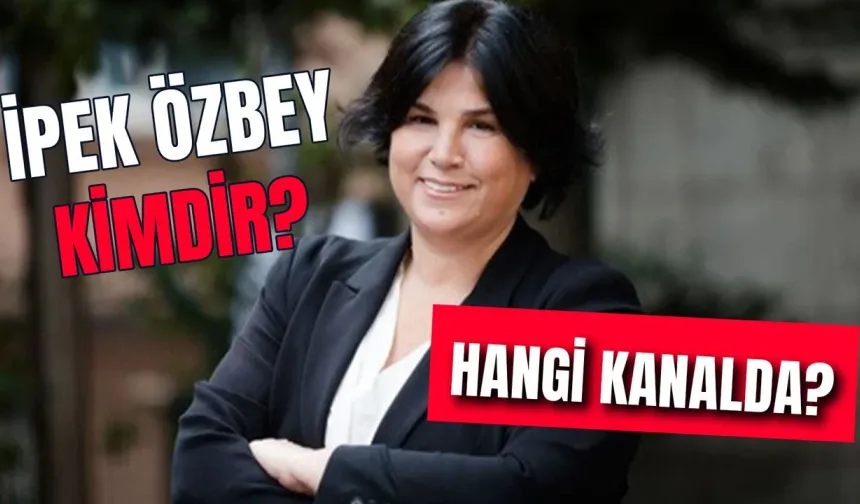 İpek Özbey Kimdir? Nereli? Evli Mi?