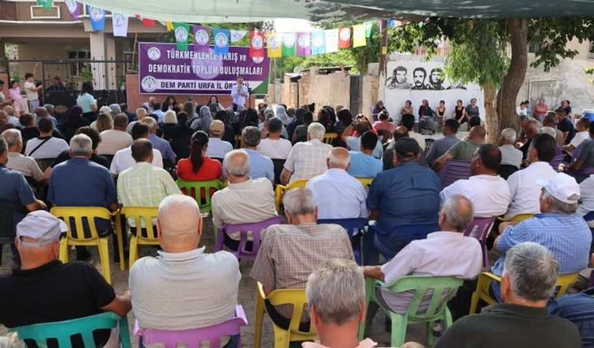 DEM Parti, Halfeti’de Türkmenlerle Buluştu: “Abdullah Öcalan’ın Özgürlüğü ve Onurlu Barış İçin Adım Atılmalı”