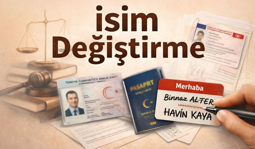 İsim Değiştirme: Şartlar, Dava Süreci, Ücretler ve Merak Edilen Her Şey