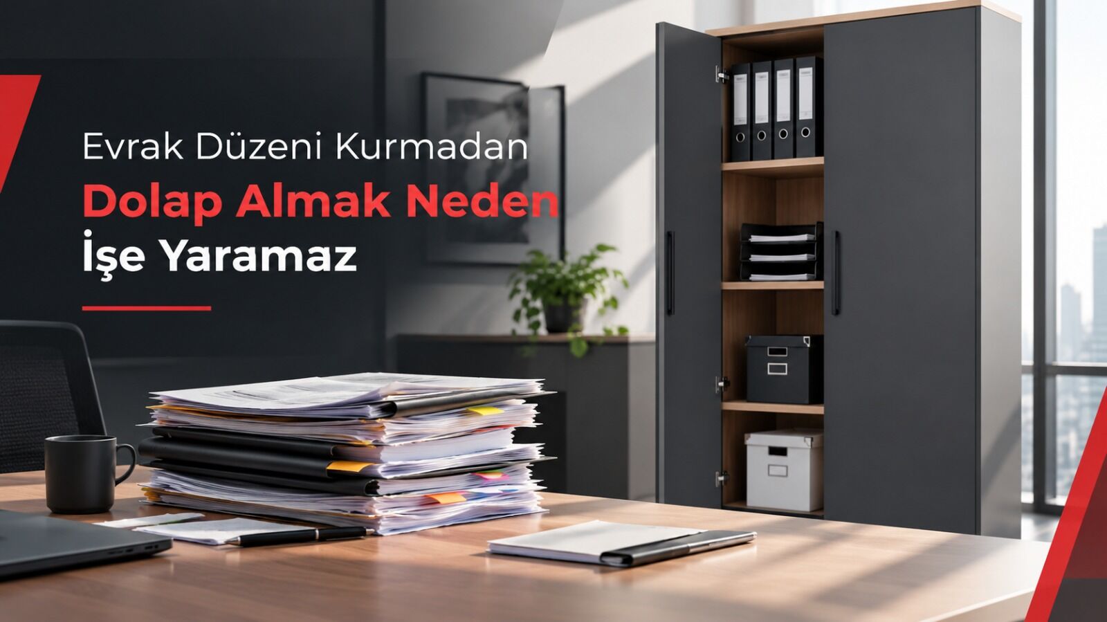 Evrak Düzeni Kurmadan Dolap Almak Neden İşe Yaramaz